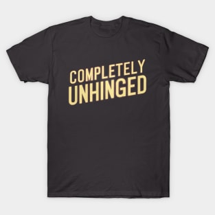 Unhinged T-Shirt